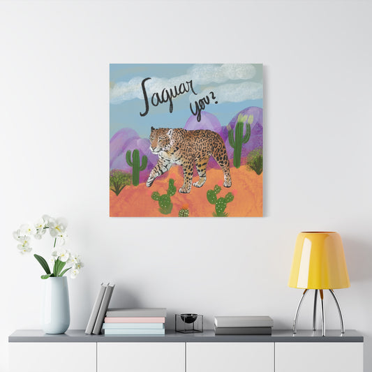 Jaguar You Canvas Wall Art — Matte Stretched 1.25"